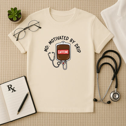 MD: Motivated By Drip Caffeine IV T-Shirt