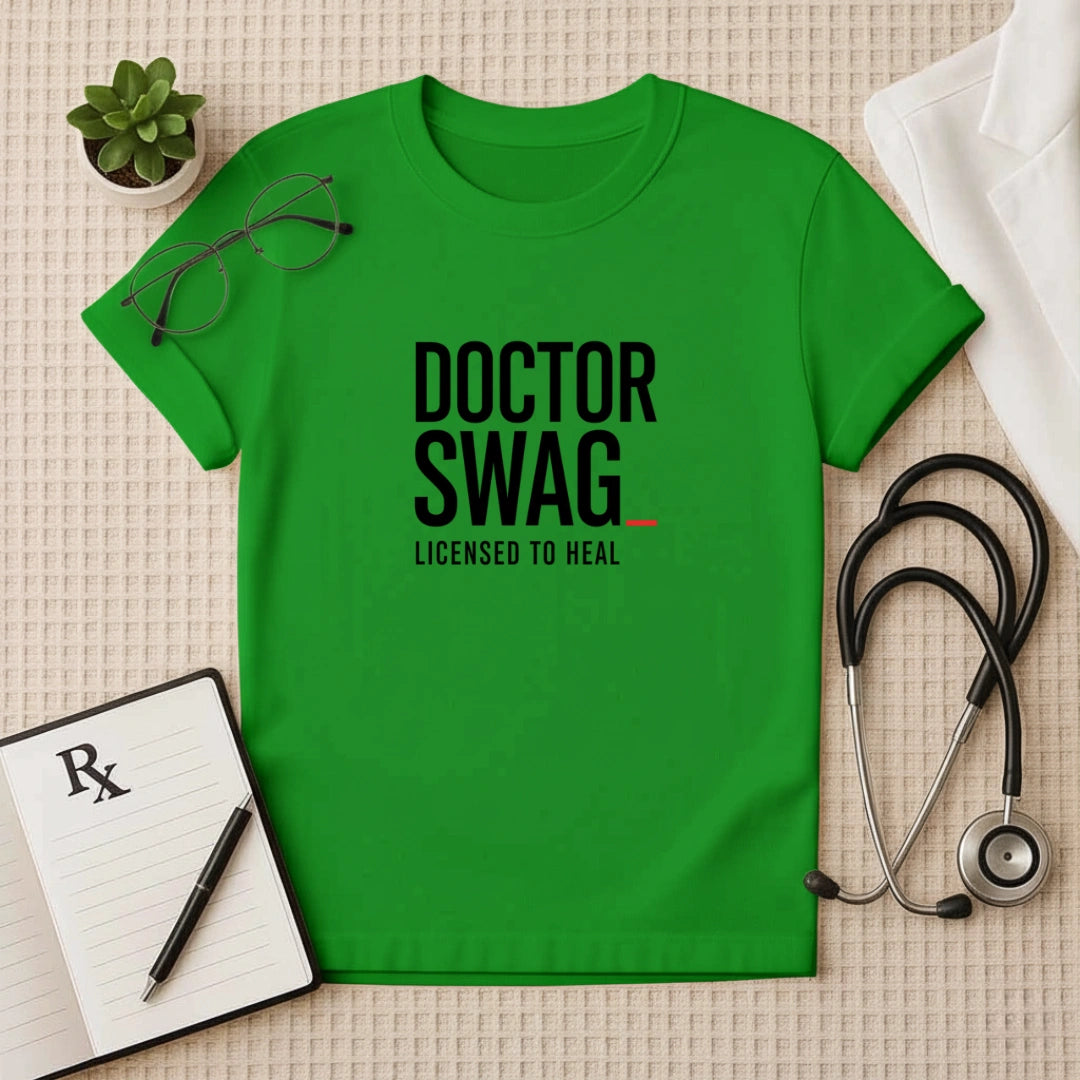 Doctor Swag: Licensed to Heal T-Shirt