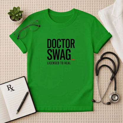 Doctor Swag: Licensed to Heal T-Shirt