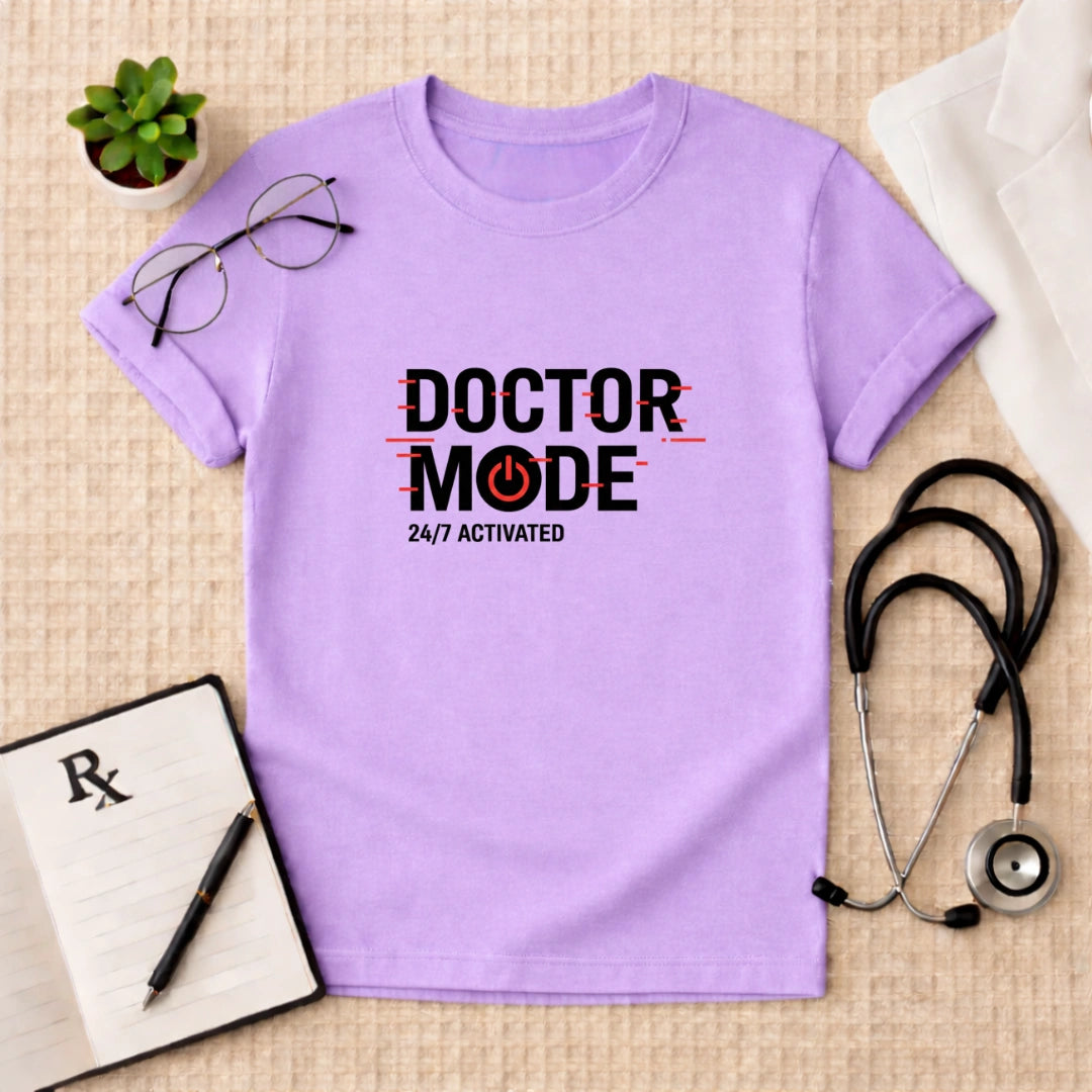 Doctor Mode 24/7 Activated T-Shirt