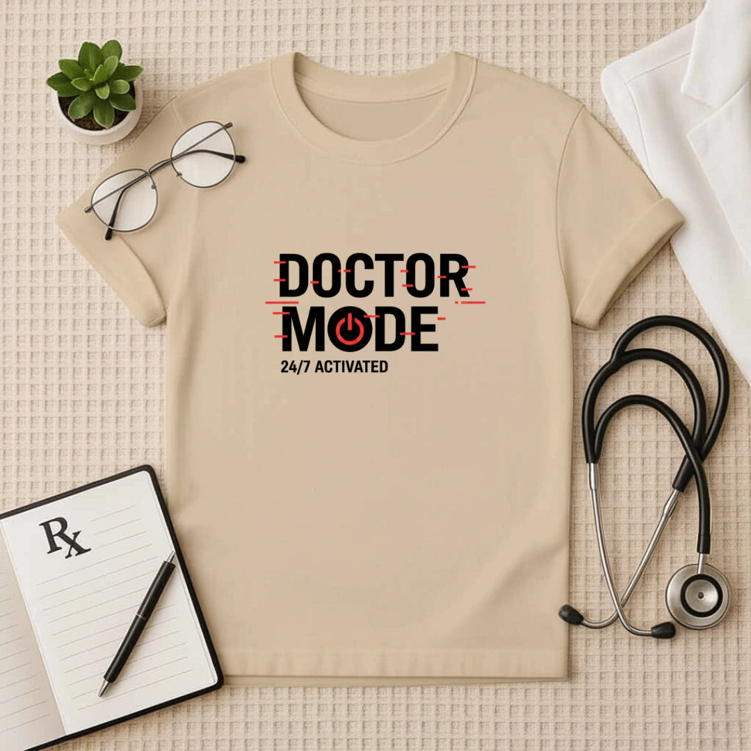 Doctor Mode 24/7 Activated T-Shirt
