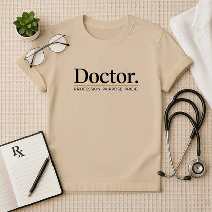 Doctor Profession, Purpose, Pride T-shirt