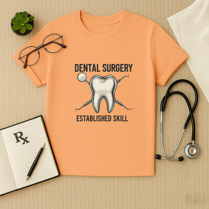 Dental Surgery Established Skill T-Shirt