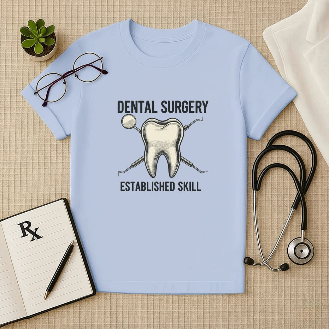 Dental Surgery Established Skill T-Shirt