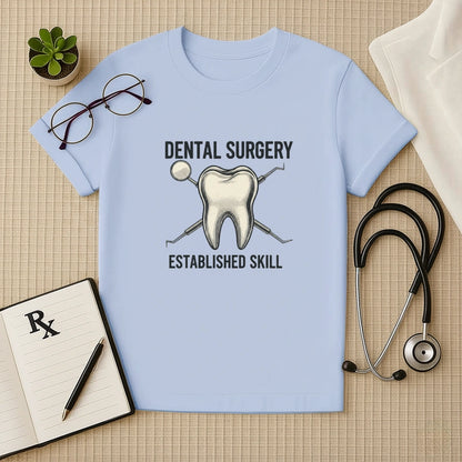 Dental Surgery Established Skill T-Shirt