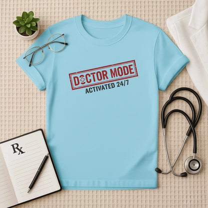 Doctor Mode Activated T-Shirt