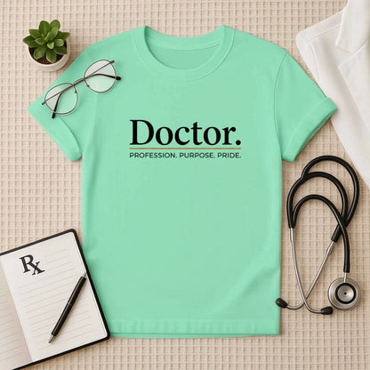 Doctor Profession, Purpose, Pride T-shirt