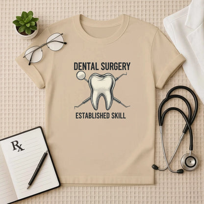Dental Surgery Established Skill T-Shirt