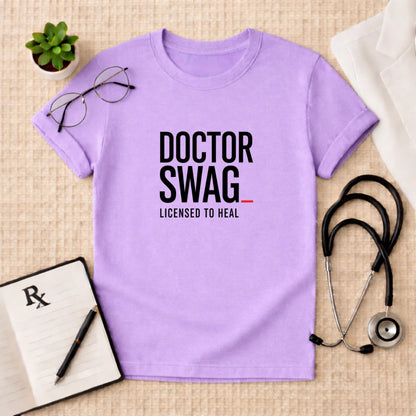 Doctor Swag: Licensed to Heal T-Shirt