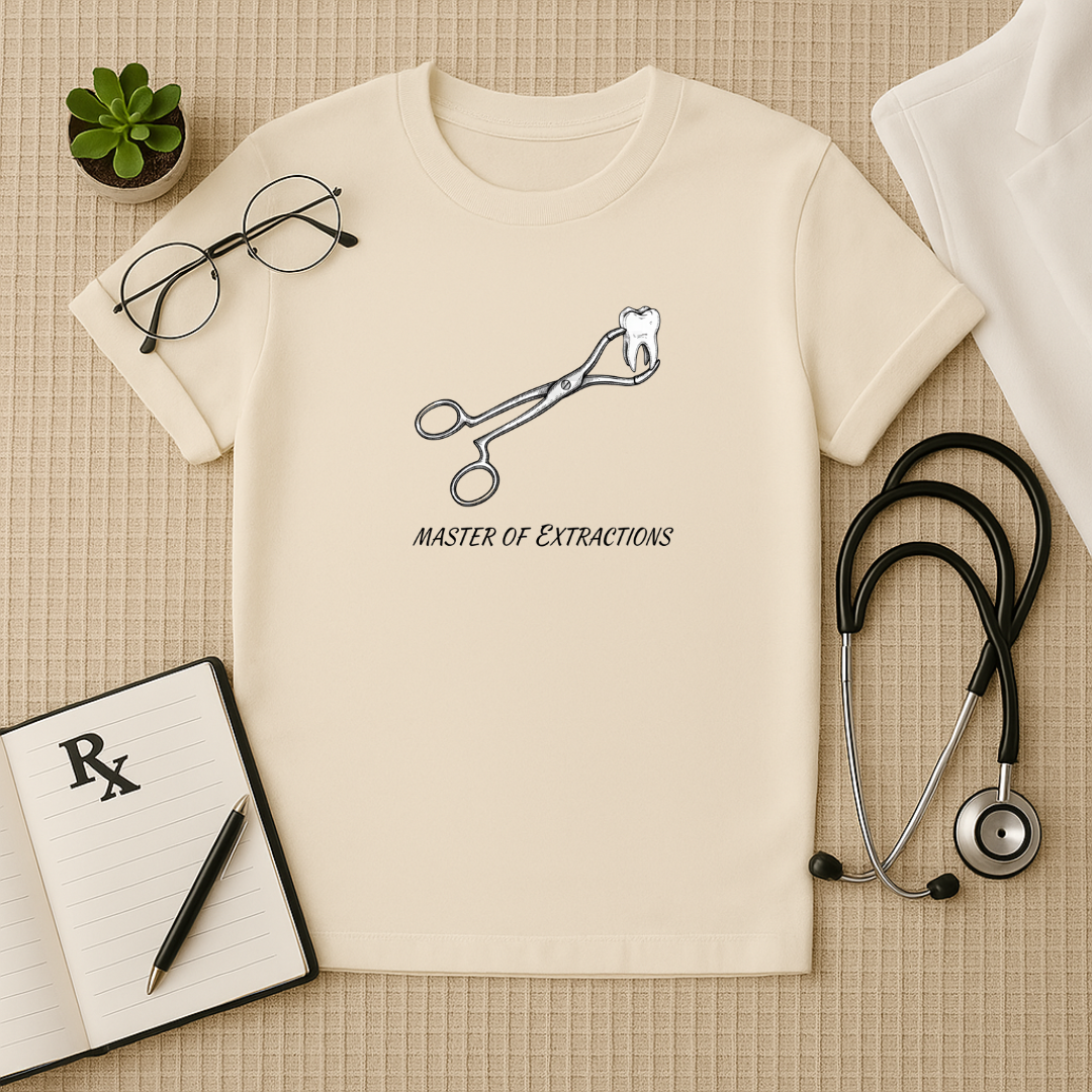 Master of Extractions Dentist T-Shirt