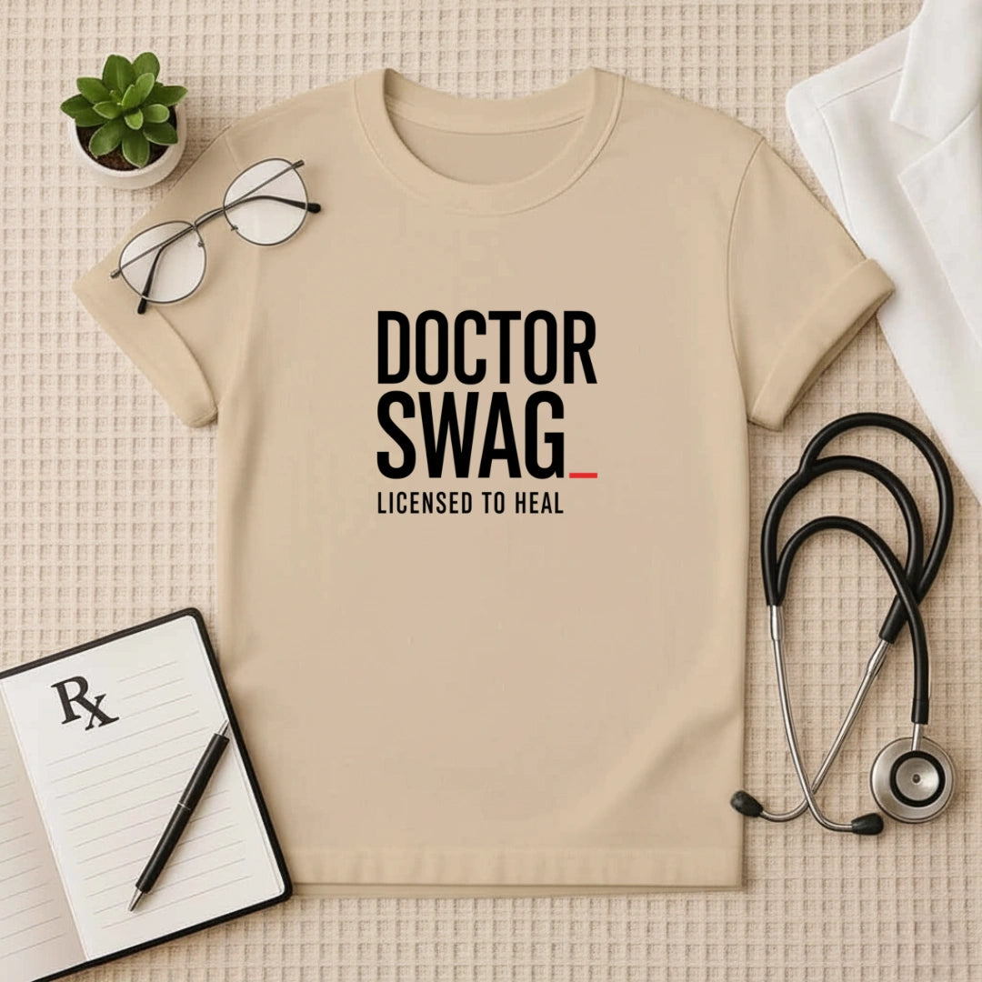 Doctor Swag: Licensed to Heal T-Shirt