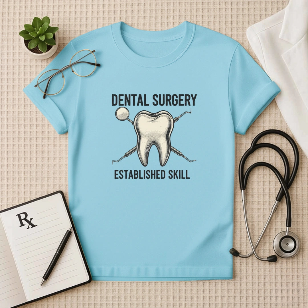 Dental Surgery Established Skill T-Shirt