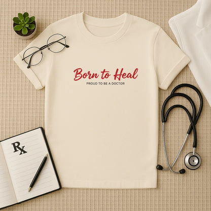 Born to Heal Doctor Lifestyle T-Shirt