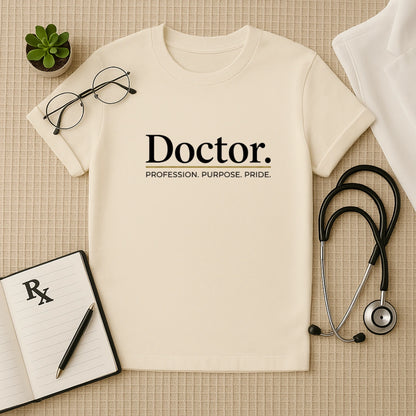 Doctor Profession, Purpose, Pride T-shirt