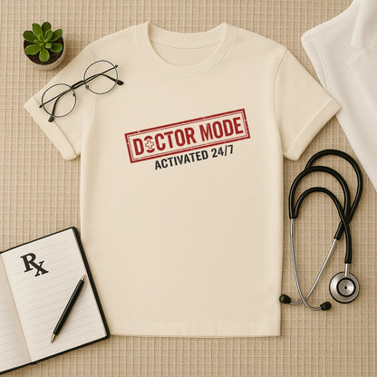 Doctor Mode Activated T-Shirt