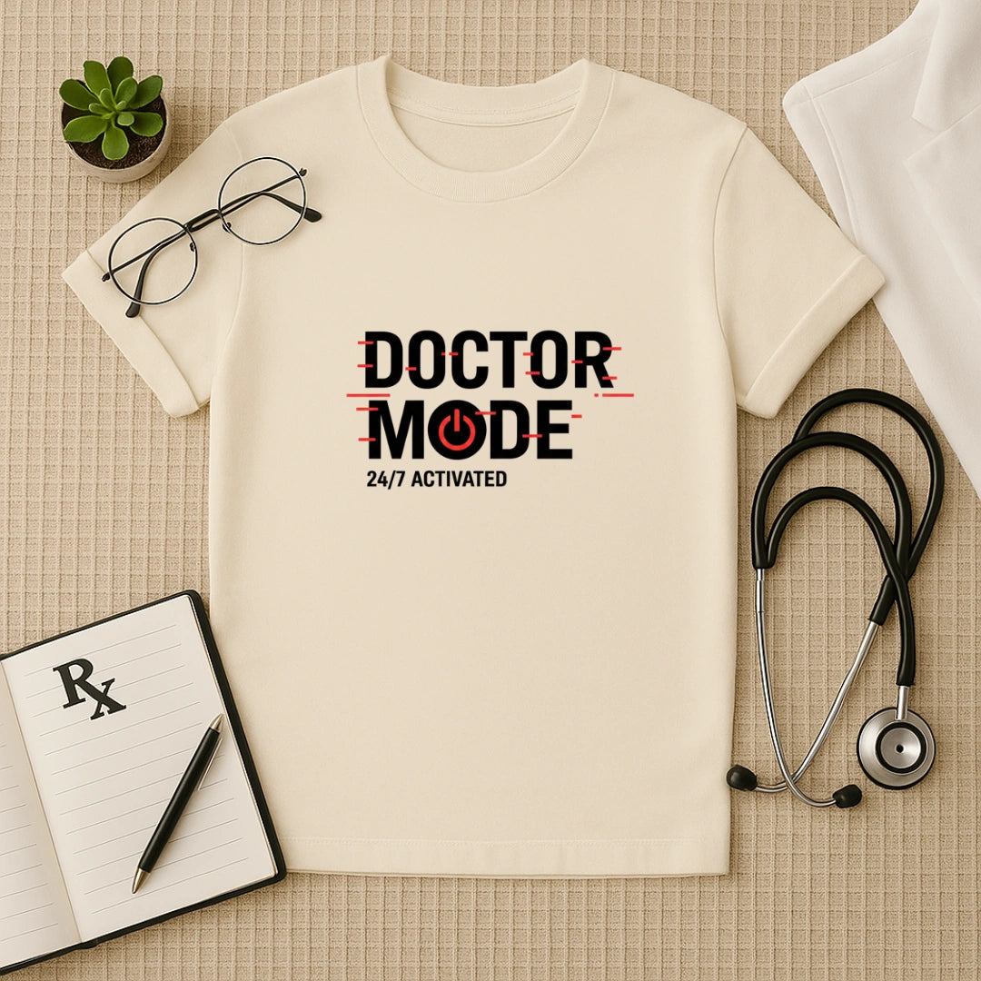 Doctor Mode 24/7 Activated T-Shirt