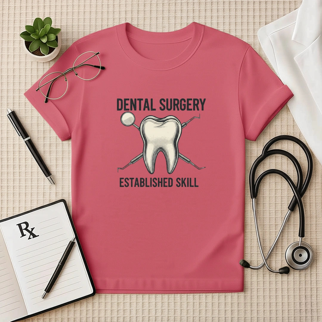 Dental Surgery Established Skill T-Shirt