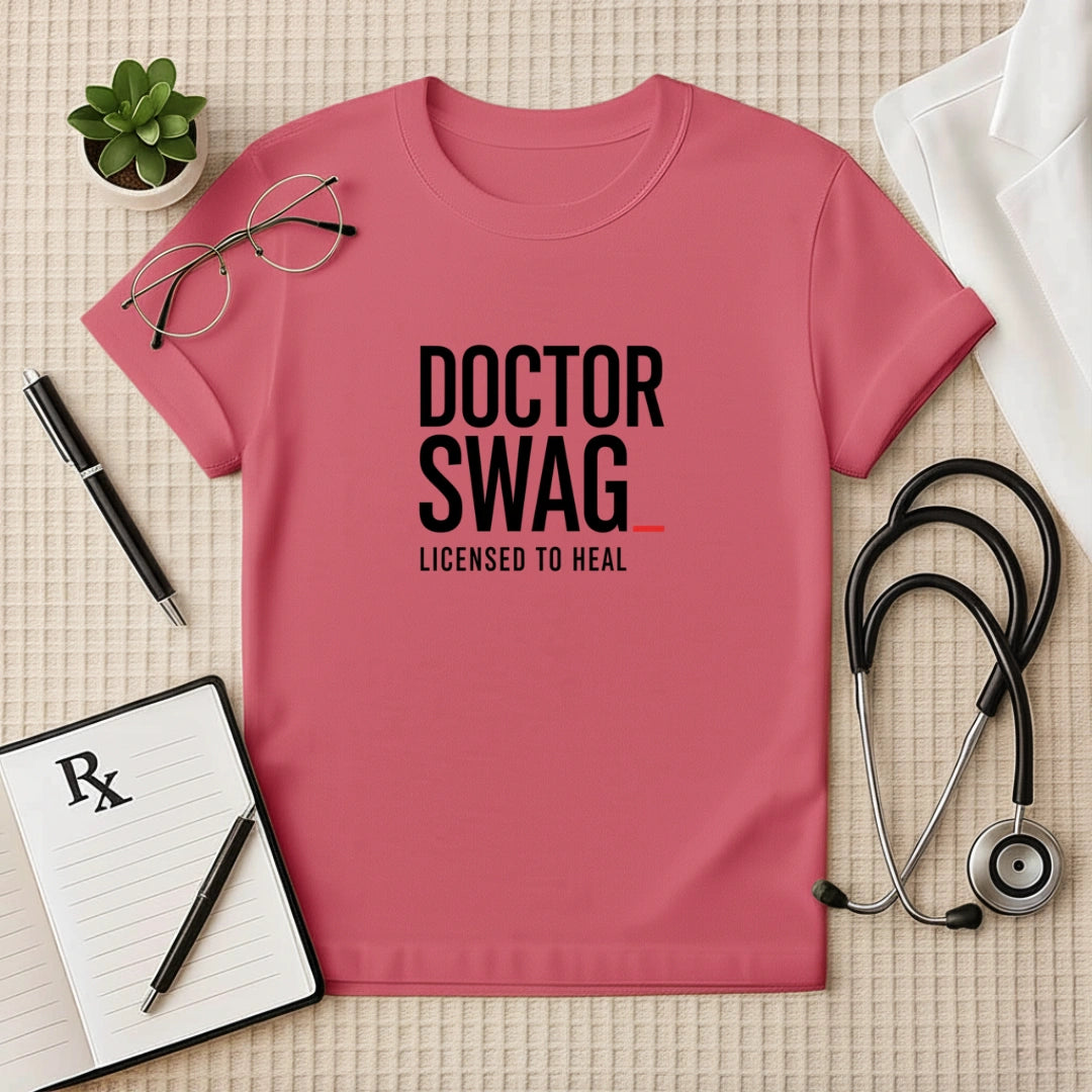 Doctor Swag: Licensed to Heal T-Shirt