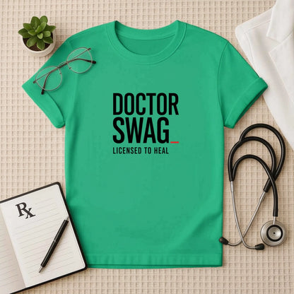Doctor Swag: Licensed to Heal T-Shirt