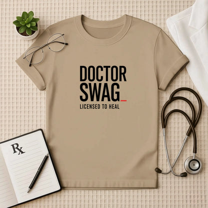 Doctor Swag: Licensed to Heal T-Shirt