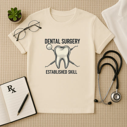 Dental Surgery Established Skill T-Shirt