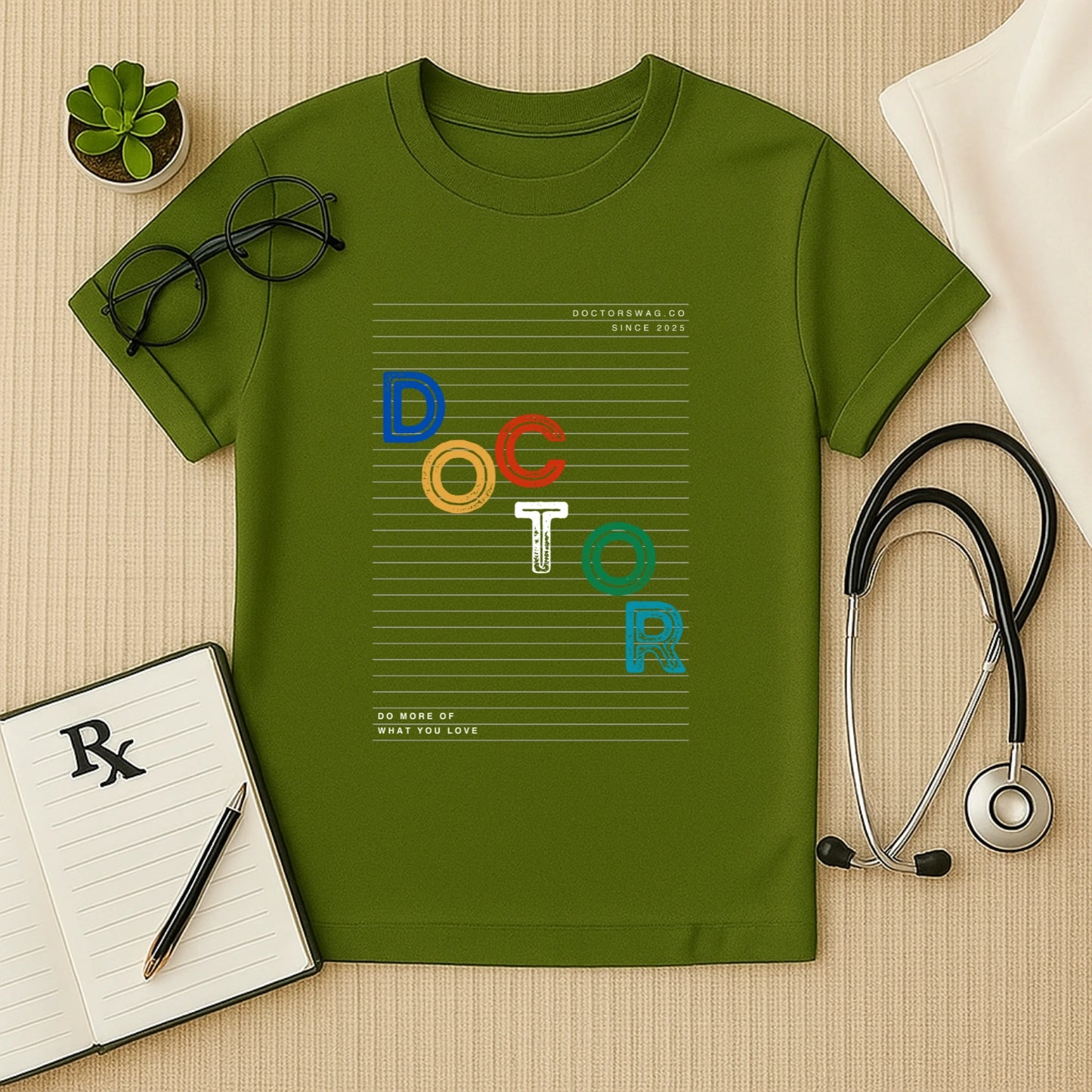 "DO MORE OF WHAT YOU LOVE" Doctor Tee