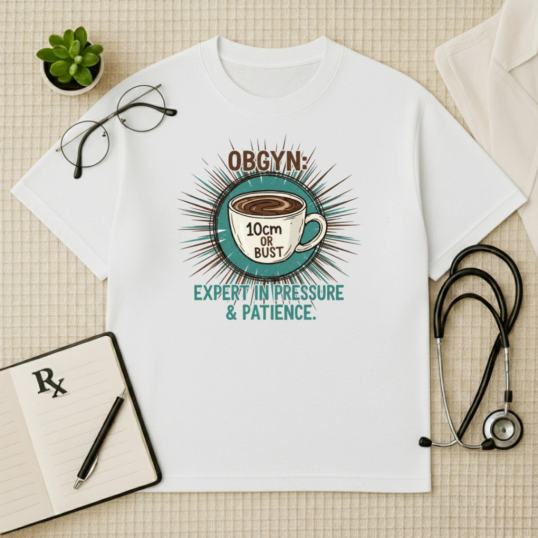 OBGYN Coffee T-shirt: 10cm or Bust Graphic Tee