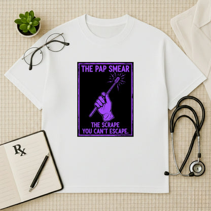 The Pap Smear T-shirt: The Scrape You Can’t Escape Tee