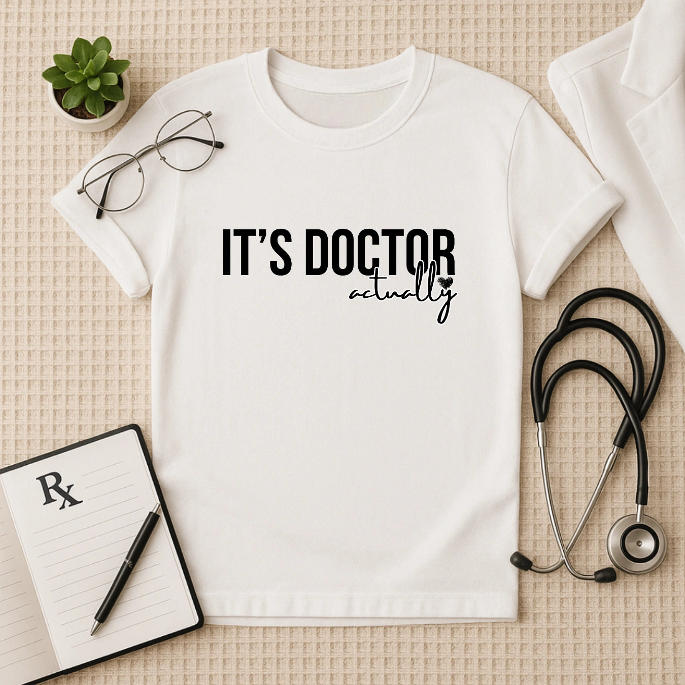 It's Doctor Actually: Witty Medical Professional T-Shirt