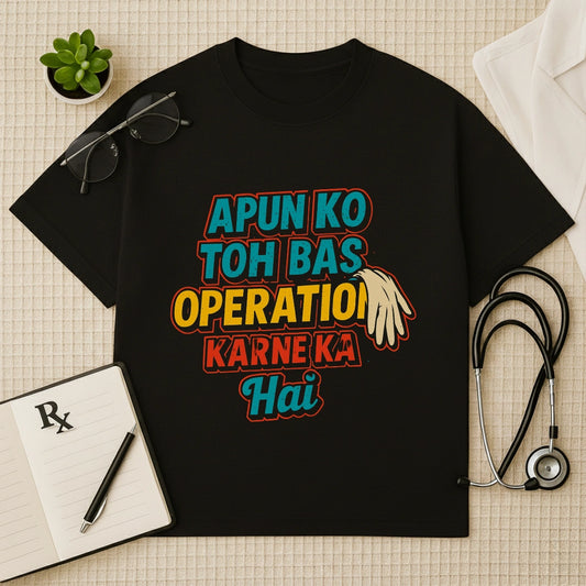 Operation Karne Ka Hai Oversized Surgeon Tee