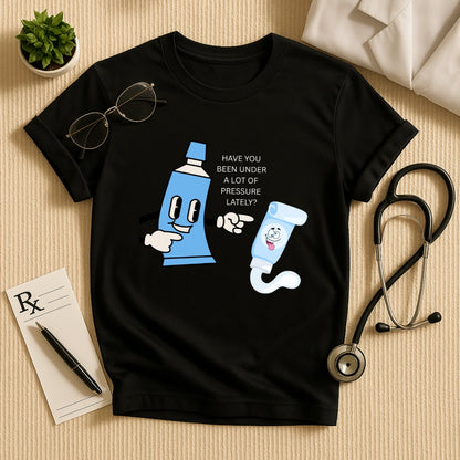 Under Pressure Funny Doctor T-Shirt