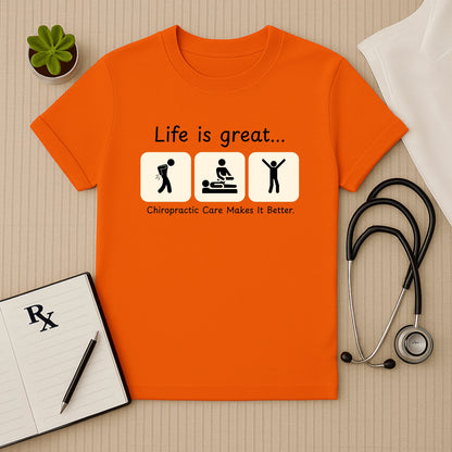 Life is Great: Chiropractic Care T-Shirt