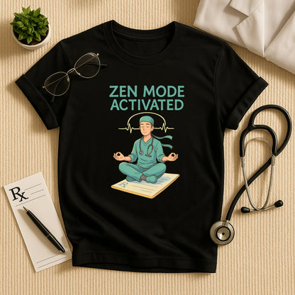 Zen Mode Activated Doctor T-shirt – Meditative Calm in Scrubs