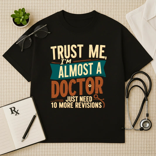 Almost A Doctor  Med Student Funny Oversized Tee