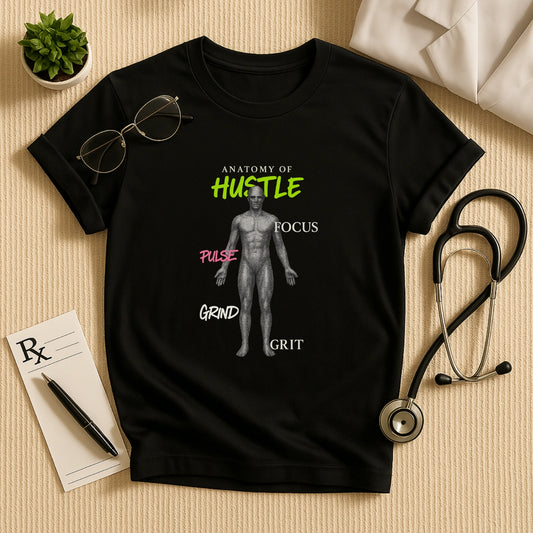 Anatomy of Hustle – Motivational Doctor T-shirt