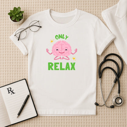 Only Relax Meditating Brain T-Shirt