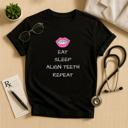 Eat Sleep Align Teeth Repeat T-Shirt
