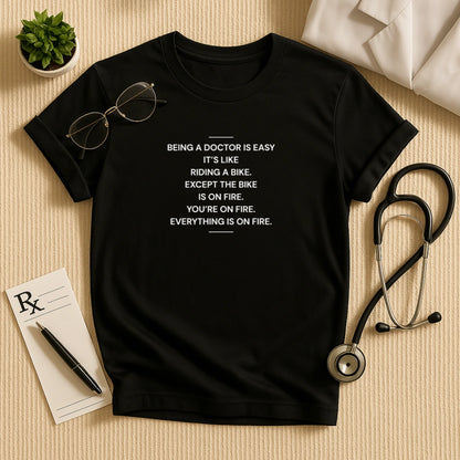 Doctor on Fire T-Shirt | Funny Medical Quote Tee