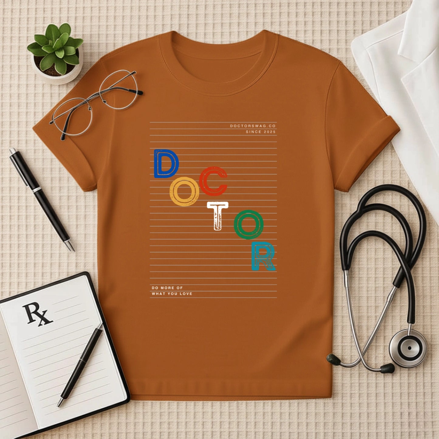 "DO MORE OF WHAT YOU LOVE" Doctor Tee
