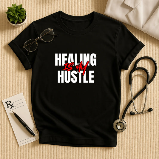 Healing Is My Hustle – Motivational Medico Unisex T-Shirt for Doctors