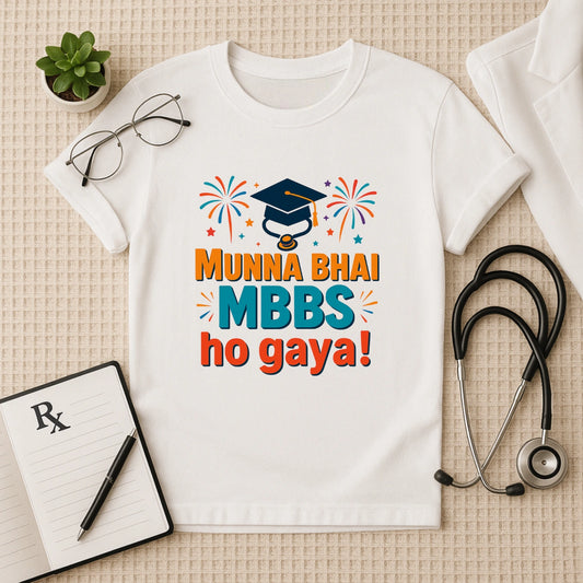 Munna Bhai MBBS Ho Gaya! – Graduation Celebration Unisex T-shirt