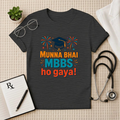 Munna Bhai MBBS Ho Gaya! – Graduation Celebration Unisex T-shirt