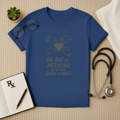 The Art of Medicine T-Shirt | Hands of Many | Unisex Healthcare Tee