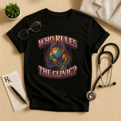 Who Rules the Clinic? – Bold Unisex Doctor T-shirt for Medical Pros