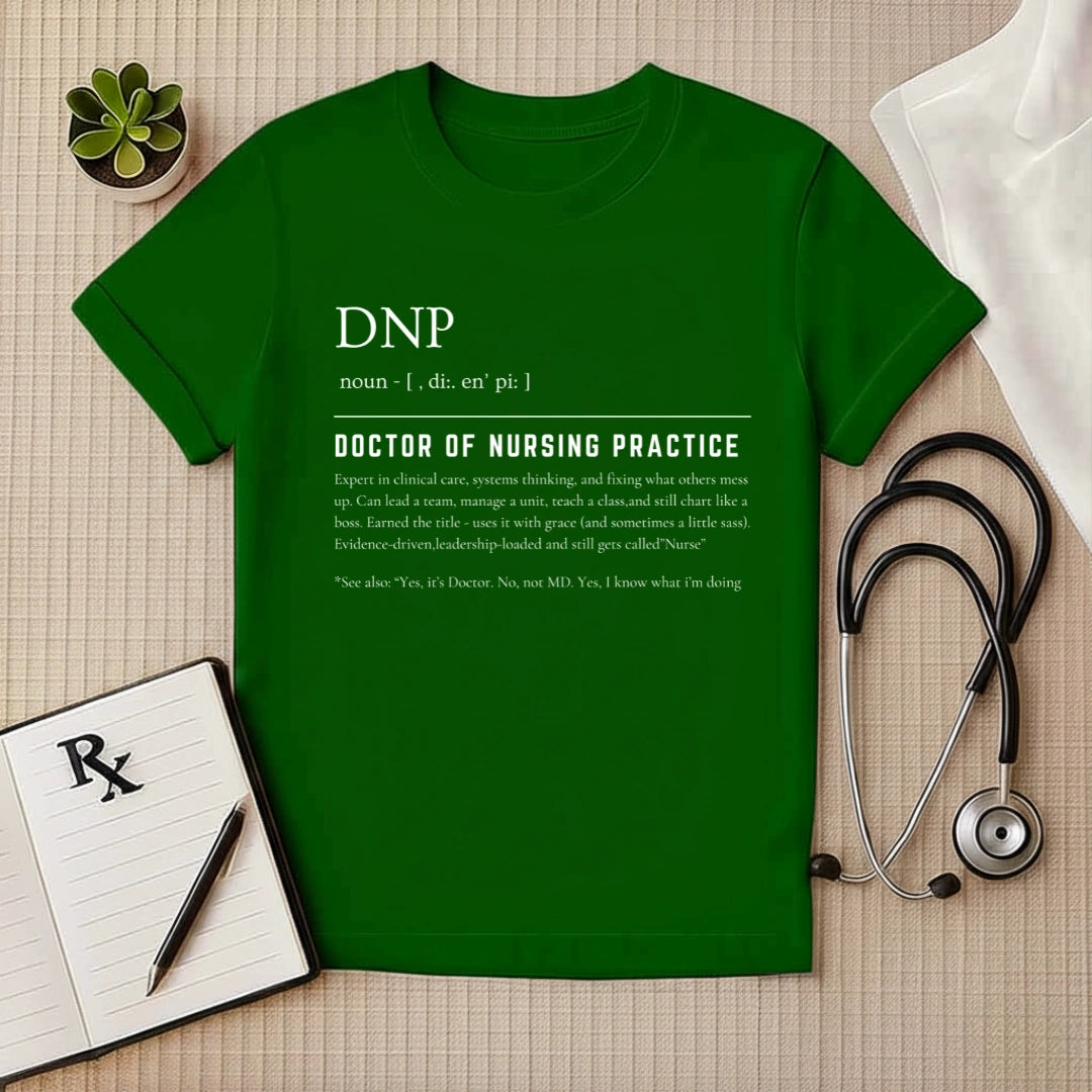 DNP Definition T-Shirt | Doctor of Nursing Practice Tee