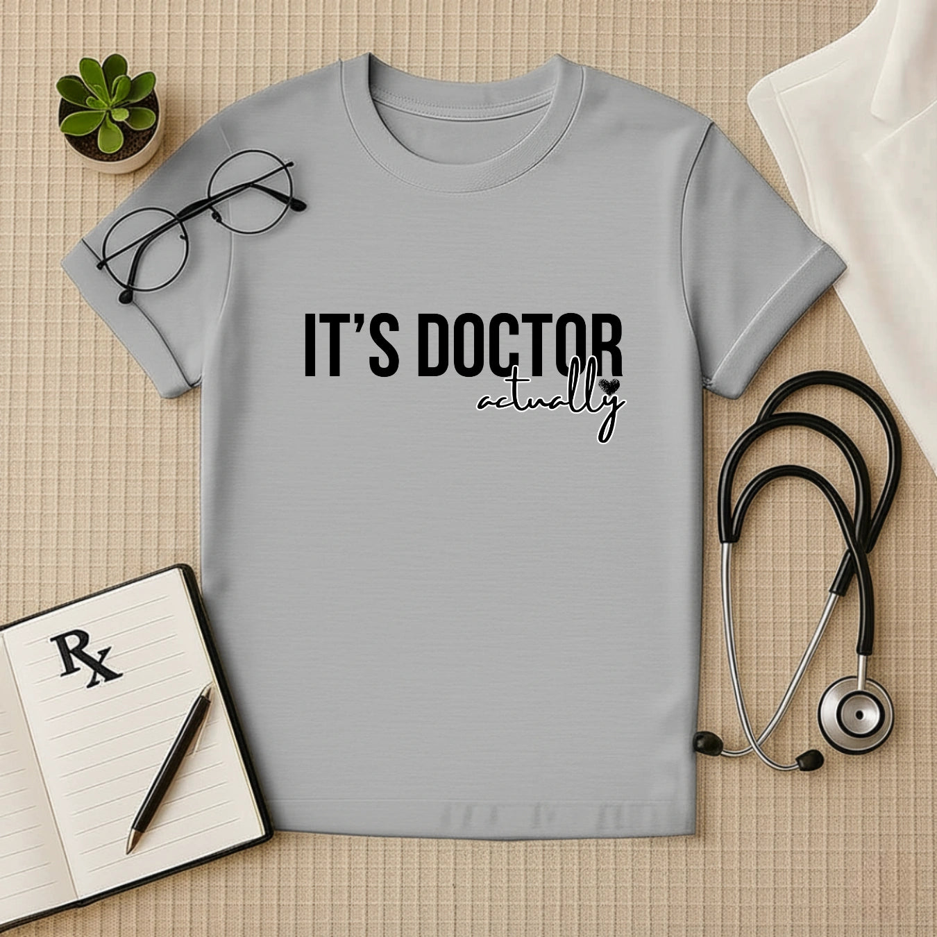 It's Doctor Actually: Witty Medical Professional T-Shirt
