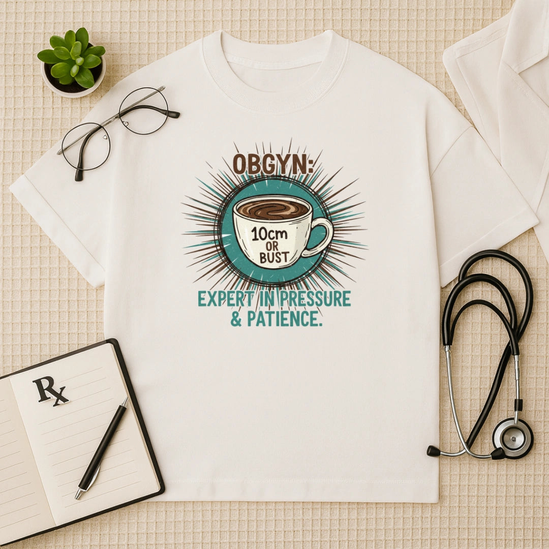 OBGYN Coffee T-shirt: 10cm or Bust Graphic Tee