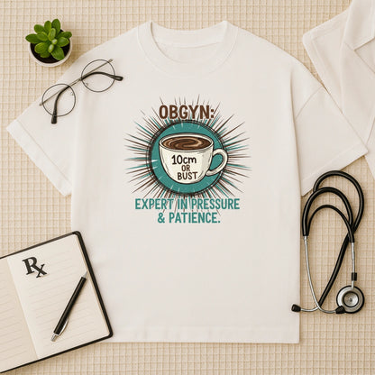 OBGYN Coffee T-shirt: 10cm or Bust Graphic Tee