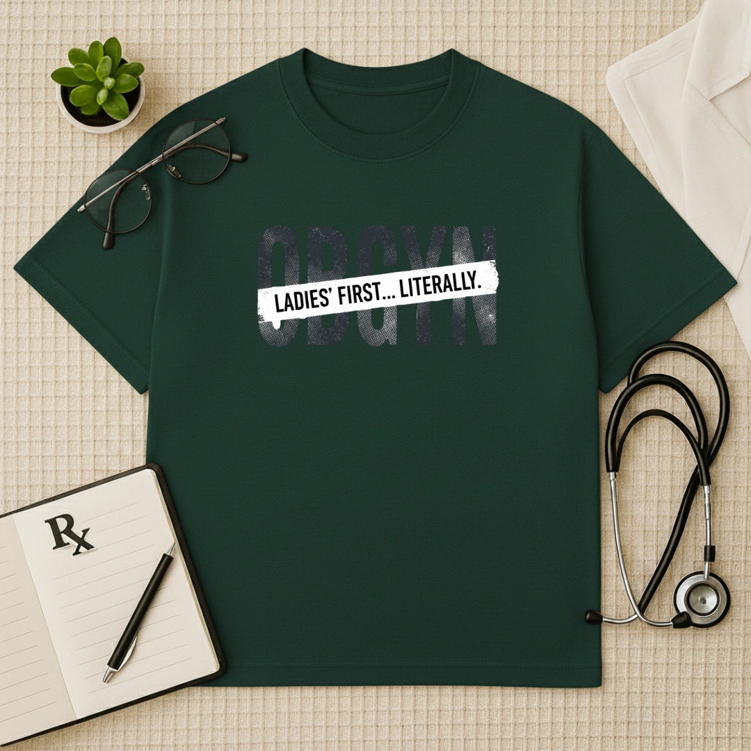 OBGYN Oversized T-shirt: Ladies' First Graphic Tee