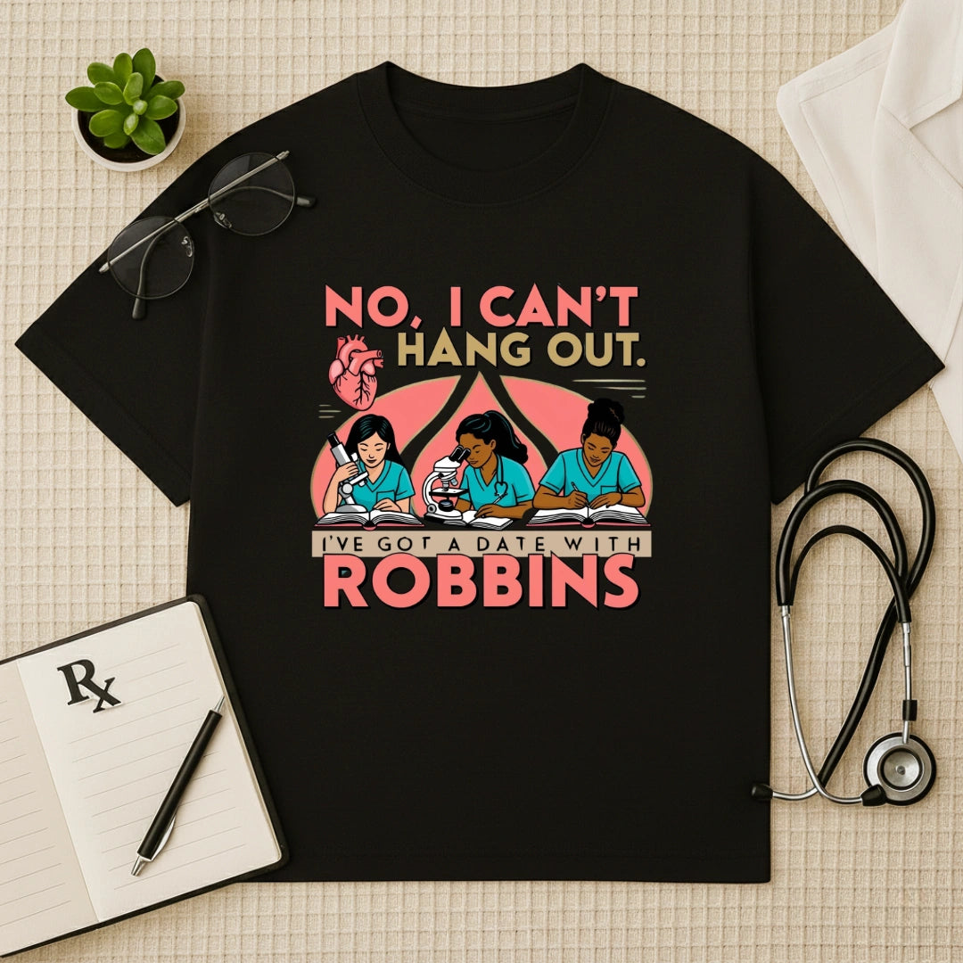 Date With Robbins Med School Humor Oversized Tee
